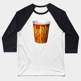 French Fries Cup! Baseball T-Shirt